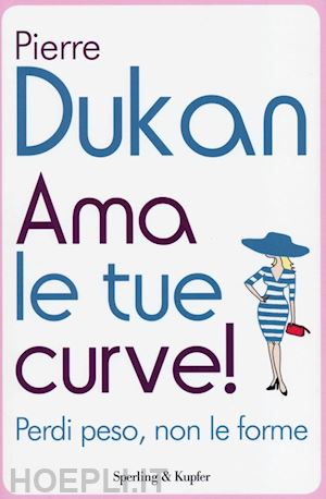 dukan pierre - ama le tue curve