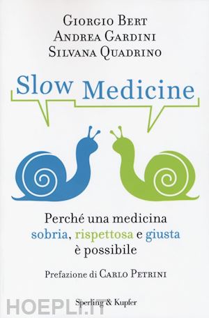 bert giorgio; gardini andrea; quadrino silvana - slow medicine