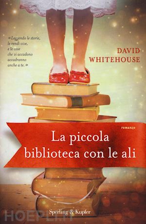 whitehouse david - la piccola biblioteca con le ali