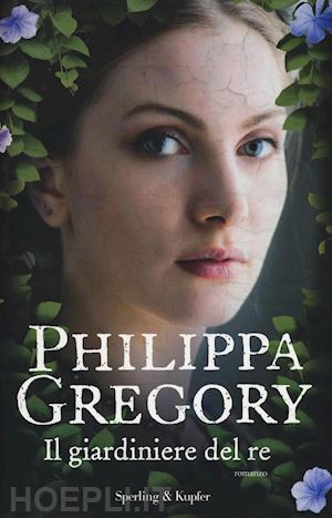 gregory philippa - il giardiniere del re