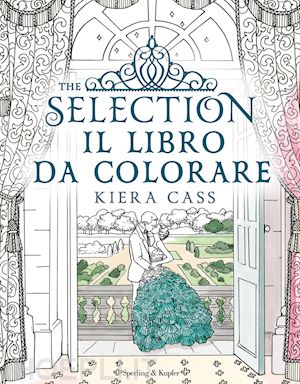 cass kiera - the selection  il libro da colorare