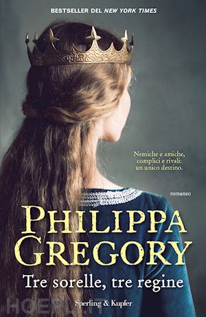 gregory philippa - tre sorelle, tre regine