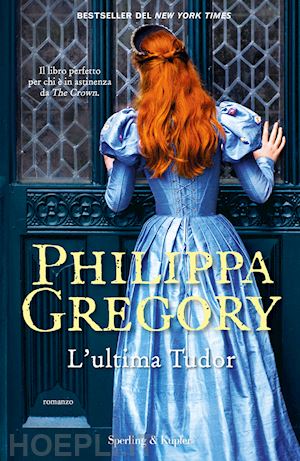 gregory philippa - l'ultima tudor