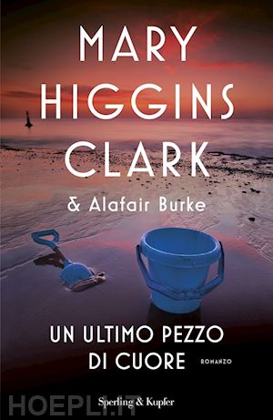 higgins clark mary; burke alafair - un ultimo pezzo di cuore