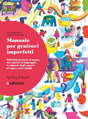 Manuale Per Genitori Imperfetti - Moretti Paolo; Perino Annalisa