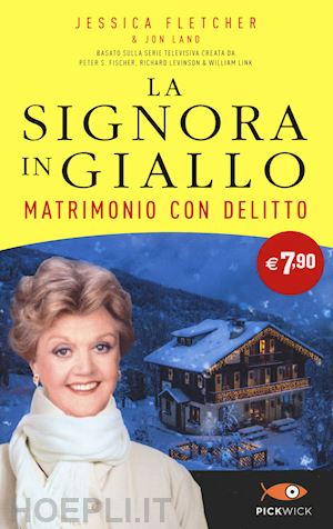 fletcher jessica; land jon - matrimonio con delitto. la signora in giallo