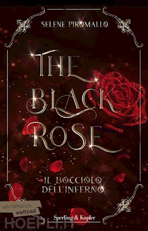 piromallo selene - il bocciolo dell'inferno. the black rose . vol. 1
