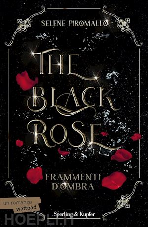 piromallo selene - frammenti d'ombra. the black rose. vol. 2