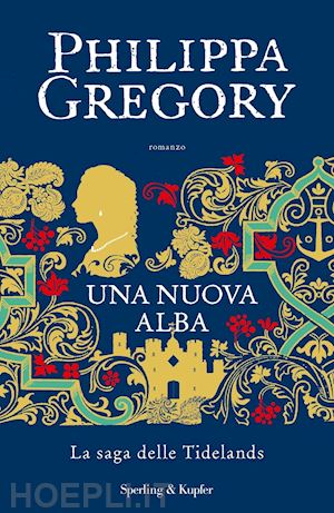 gregory philippa - una nuova alba. la saga delle tidelands