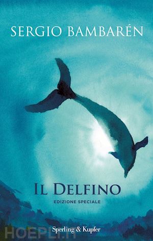 bambaren sergio - il delfino. ediz. speciale