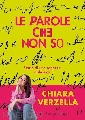 verzella chiara - le parole che non so. storia di una ragazza dislessica