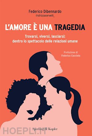 dibennardo federico - l'amore e' una tragedia