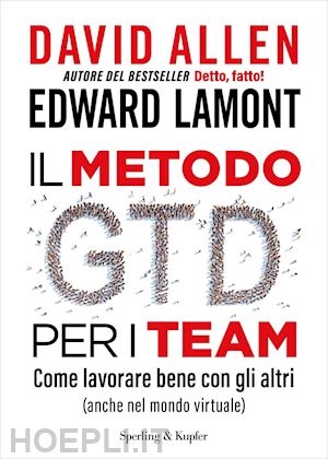 allen david; lamont edward - il metodo gtd per i team