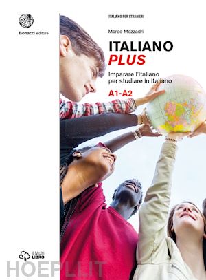 mezzadri marco; pieraccioni gaia - italiano plus. imparare l'italiano per studiare in italiano. livello a1-a2