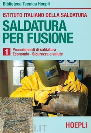 istituto italiano della saldatura (curatore) - saldatura per fusione 1