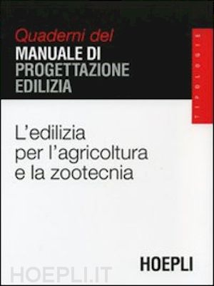 gottfried a. (curatore) - edilizia per l'agricoltura e la zootecnia. quaderni del manuale di progettazione