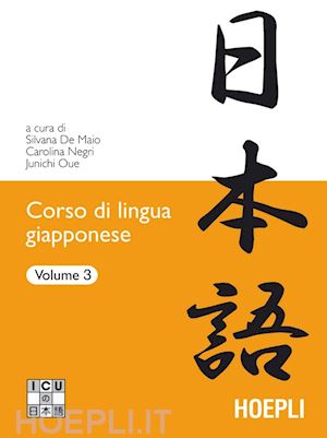 de maio s. (curatore); negri carolina (curatore); oue junichi (curatore) - corso di lingua giapponese vol. 3