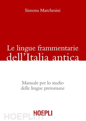 marchesini simona - le lingue frammentarie dell'italia antica