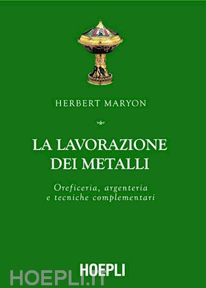 maryon herbert - la lavorazione dei metalli