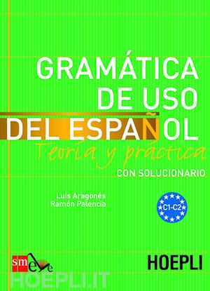 aragones luis; palencia ramon - gramatica de uso del espanol 3. teoria y pratica con solucionario