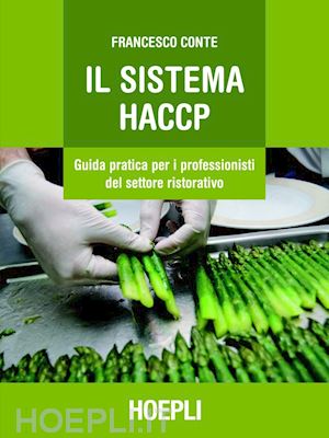 conte francesco - sistema haccp. guida pratica per i professionisti del settore ristorativo
