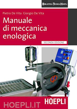 Manuale Di Meccanica Enologica - De Vita Pietro