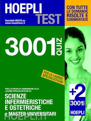 hoepli test - hoepli test - 3001 quiz - scienze infermieristiche e ostetriche e master