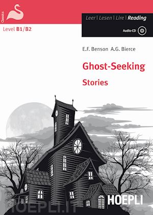 benson e.f.;  bierce a.g. - ghost-seeking. stories. level b1/b2