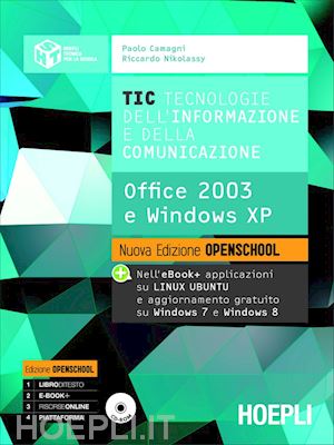 camagni paolo; nikolassy riccardo - tic tecnologie dell'informazione e della comunicazione. office 2003 e windows xp