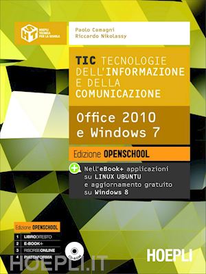 camagni paolo; nikolassy riccardo - tic. tecnologie dell'informazione e della comunicazione. office 2010 e windows 7