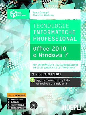 camagni paolo; nikolassy riccardo - tecnologie informatiche professional. office 2010 e windows 7