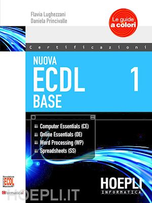 lughezzani flavia; princivalle daniela - nuova ecdl 1-2: ecdl base-ecdl full standard extension