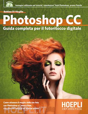 di virgilio bettina - photoshop cc. guida completa per il fotoritocco digitale. con dvd