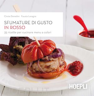 donadini cinzia; lavagna fausta - sfumature di gusto in rosso. 35 ricette per cucinare menu a colori
