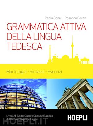 pavan rossana; bonelli paola - grammatica attiva della lingua tedesca