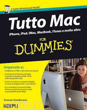 gambirasio simone - tutto mac for dummies. iphone, ipad, imac, macbook, itunes e molto altro
