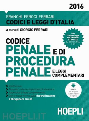ferrari giorgio (curatore) - codice penale e di procedura penale - 2016