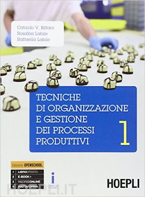 biffaro cataldo vincenzo; labile rosalba; labile raffaella - tecniche di organizzazione e gestione dei processi produttivi 1