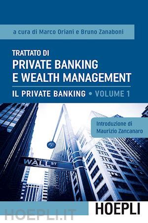 oriani marco (curatore); zanaboni bruno (curatore) - trattato di private banking e wealth management 1