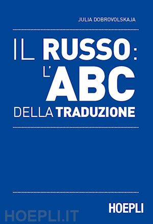 dobrovolskaja julia - il russo: l'abc della traduzione