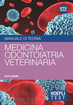  - hoepli test - medicina/odontoiatria/veterinaria - manuale di teoria