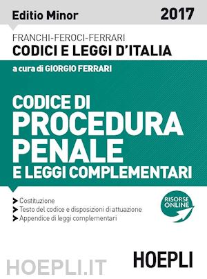 ferrari giorgio (curatore) - codice di procedura penale - 2017 - editio minor