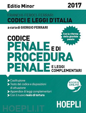 ferrari giorgio (curatore) - codice penale e di procedura penale - 2017 - editio minor