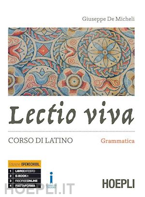 de micheli giuseppe - lectio viva. corso di latino. grammatica