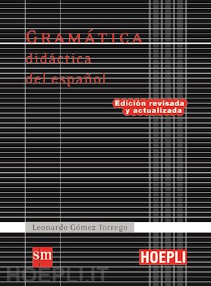 gomez torrego leonardo - gramatica didactica del espanol