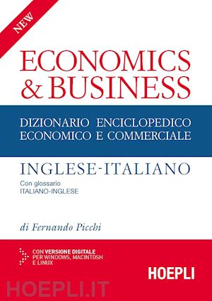 picchi fernando - new economics & business. dizionario enciclopedico economico e commerciale
