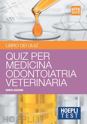  - hoepli test - quiz per medicina odontoiatria veterinaria - libro dei quiz