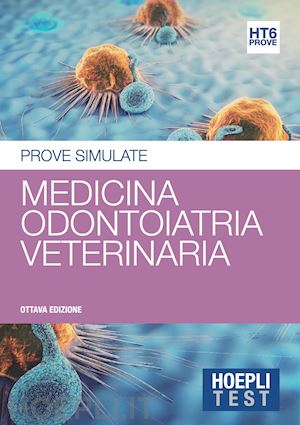  - hoepli test - medicina / odontoiatria / veterinaria - prove simulate