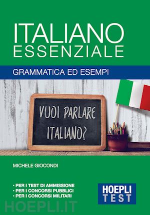 giocondi michele - hoepli test - italiano essenziale - grammatica ed esempi