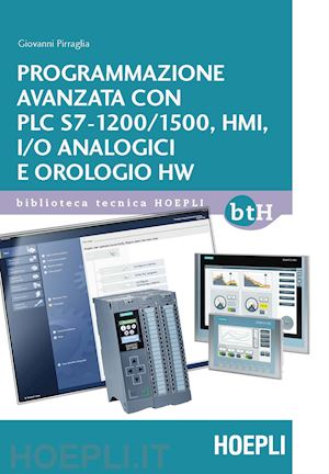 pirraglia giovanni - programmazione avanzata con plc s7-1200/1500, hmi, i/o analogici e orologio hw